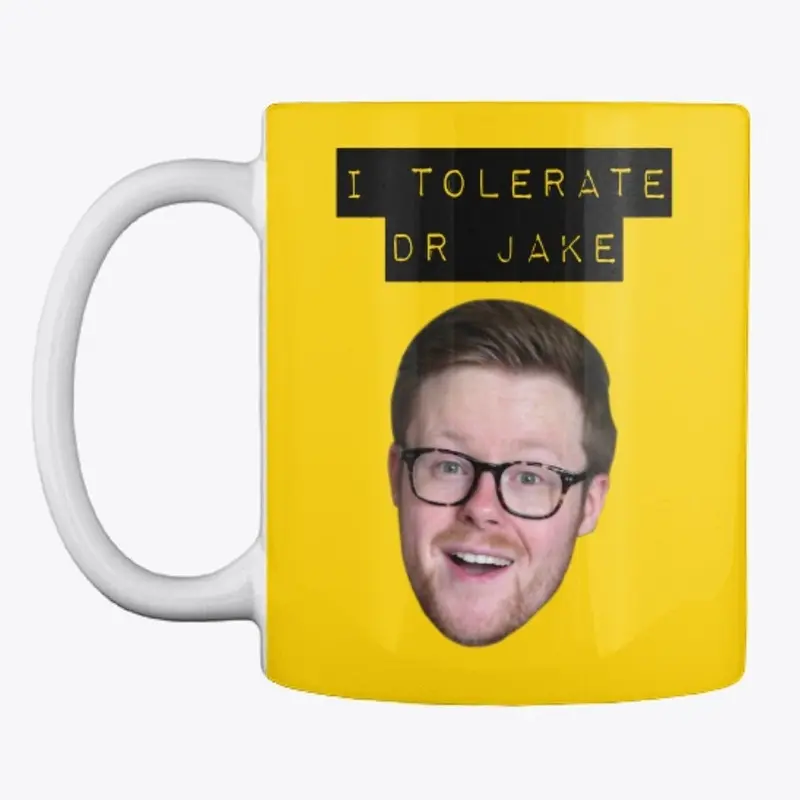 "I Tolerate Dr Jake"